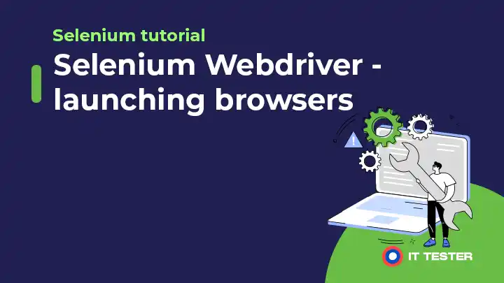 Selenium Webdriver – spúšťanie prehliadačov