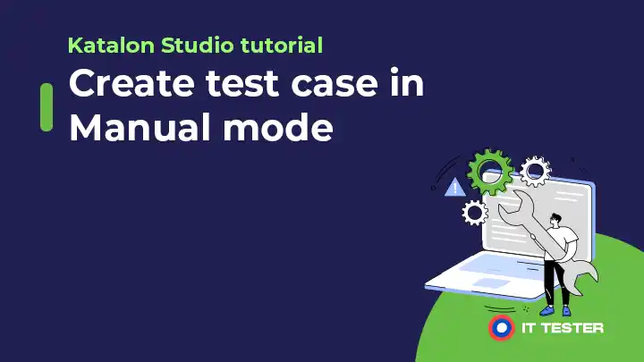 Katalon Studio: Vytvorenie testovacieho prípadu v manuálnom režime