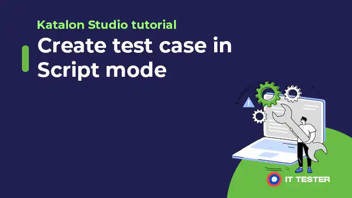 Katalon Studio: Vytvorenie testovacieho prípadu v skriptovacom režime
