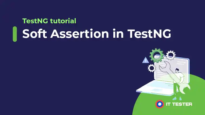 Soft Assertion v TestNG